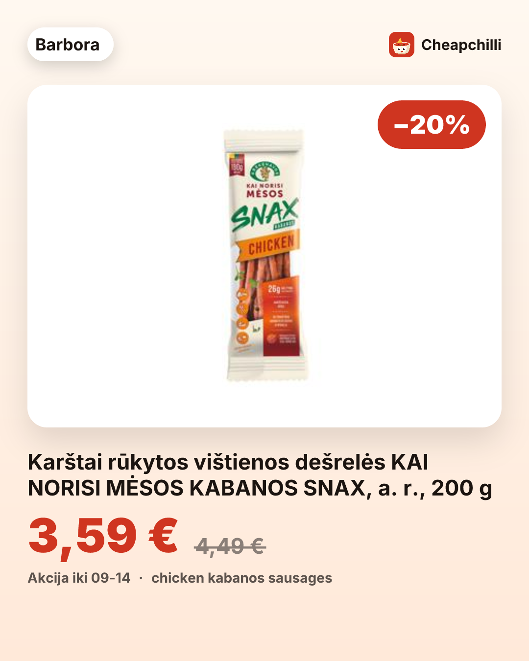 Karštai rūkytos vištienos dešrelės KAI NORISI MĖSOS KABANOS SNAX, a. r., 200 g