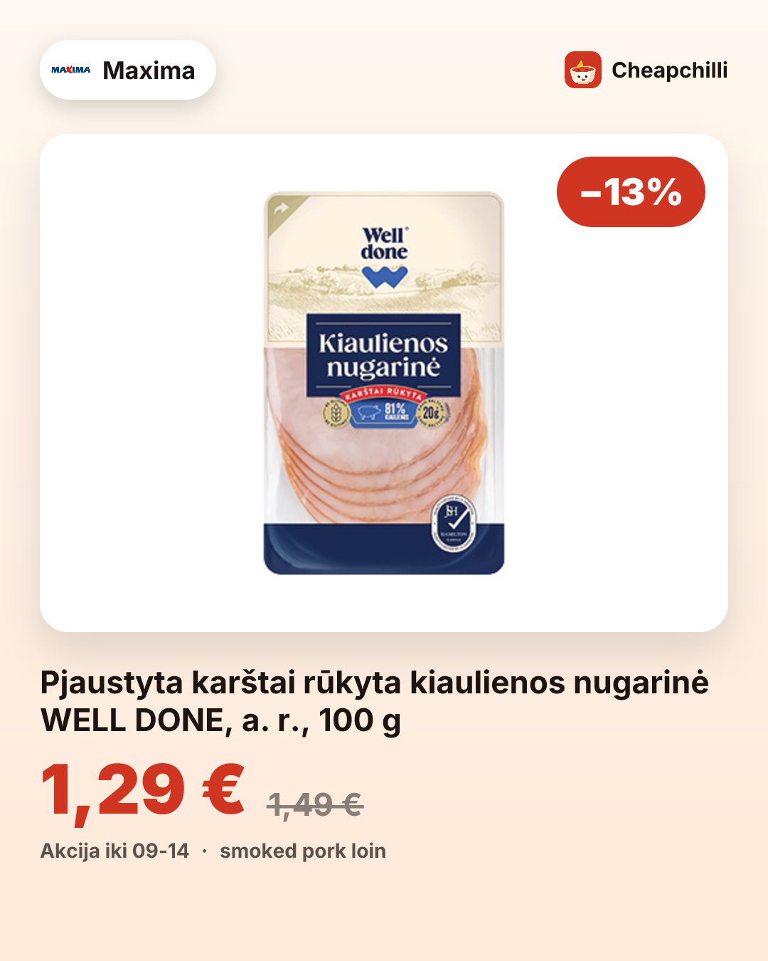 Pjaustyta karštai rūkyta kiaulienos nugarinė WELL DONE, a. r., 100 g